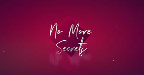 NO MORE SECRETS