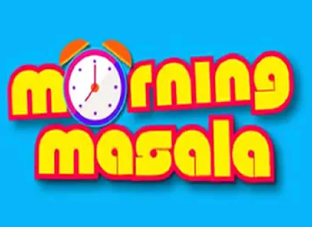 MORNING MASALA